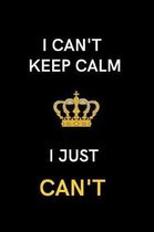 I Can't Keep Calm I Just Can't: Funny quote on the cover of a 6 x 9 inch 110 page lined journal - Great gift for your dramatic friends