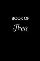 Book of Thea: A Gratitude Journal Notebook for Women or Girls with the name Thea - Beautiful Elegant Bold & Personalized - An Apprec