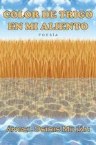 Color de trigo en mi aliento: Poes�a