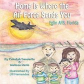 Home is Where the Air Force Sends You: Eglin Air Force Base, Florida