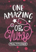 One Amazing OR Nurse Practitioner: Blank Lined Journal Notebook for operating room Nurse Practitioner, perioperative Nurse Practitioner and OR Nursing