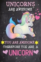Unicorns are Awesome You Are Awesome Therefore You Are A Unicorn: Unicorn Gifts for Girls - Notebook Journal for Girls Birthday Gifts, Kids, 5 6 7 8 9