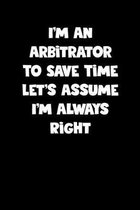 Arbitrator Notebook - Arbitrator Diary - Arbitrator Journal - Funny Gift for Arbitrator: Medium College-Ruled Journey Diary, 110 page, Lined, 6x9 (15.