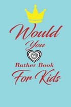 Would You Rather Book For Kids