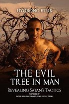 The Evil Tree in Man