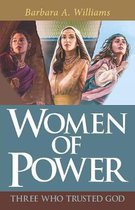 Women of Power: Three Who Trusted God