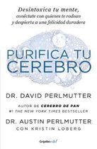 Purifica tu cerebro: Desintoxica tu mente para tener claridad mental, lograr relaciones profundas y alcanzar la felicidad duradera / Brain Wash