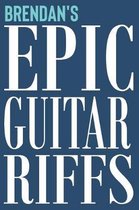 Brendan's Epic Guitar Riffs
