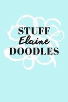 Stuff Elaine Doodles: Personalized Teal Doodle Sketchbook (6 x 9 inch) with 110 blank dot grid pages inside.