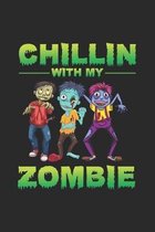 Chillin With My Zombie: Funny Zombie Halloween Notebook, Zombie Humor, Draw and Write Journal, Trick or Treat Activity Planner