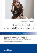 European Studies in Theology, Philosophy and History of Religions-The Folk Bible of Central-Eastern Europe