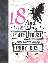 18 And All It Takes Is Faith, Trust And A Little Bit Of Fairy Dust: Glitter Fairy Land Sketchbook Activity Book Gift For Teen Girls - Magical Christma