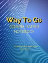 Way To Go: Maths Or Science Composition Notebook For Students With Quad Ruled 5 Squares per inch Graph Paper Suitable For Program