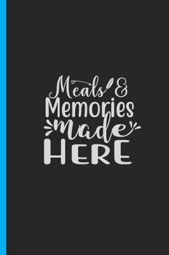 Bol Com Meals Memories Made Here Creating A Family Legacy Of Recipes Simply Pretty