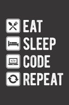 Eat Sleep Code Repeat: Blank Lined Journal - Notebook for Coder and Programmer