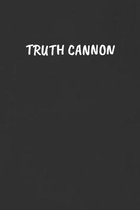 Truth Cannon: Sarcastic Humor Blank Lined Journal - Funny Black Cover Gift Notebook