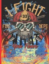 Leight What You Fear Fire Dept: The notebook college ruled for each fireman and friend of the fire brigade firefigther.