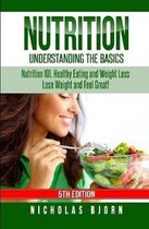Nutrition: Understanding The Basics