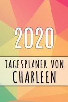 2020 Tagesplaner von Charleen: Personalisierter Kalender für 2020 mit deinem Vornamen