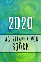 2020 Tagesplaner von Bj�rk: Personalisierter Kalender f�r 2020 mit deinem Vornamen