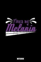 Flexin' My Melanin Notebook: Gym Bodybuilding Notizbuch f�r das Fitnessstudio I Workout Log Book Gewichtheben I Track your Progress Kraftsteigerung
