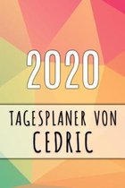 2020 Tagesplaner von Cedric: Personalisierter Kalender f�r 2020 mit deinem Vornamen