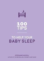 100 Tips To Help Your Baby Sleep Better