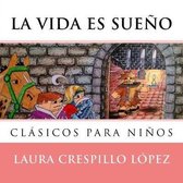 La vida es sueno: Adaptaci�n de cl�sicos para ni�os