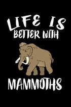 Life Is Better With Mammoths: Animal Nature Collection