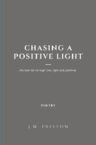 Chasing a Positive Light Paperback Edition