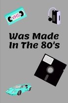 Was Made In The 80's: Novelty Notebook 80's Themed