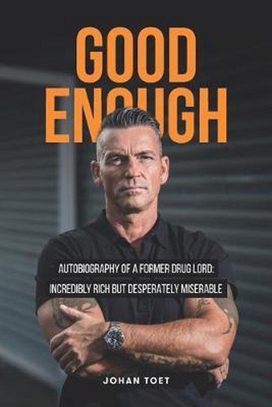 Good Enough: autobiography of a former druglord - cover