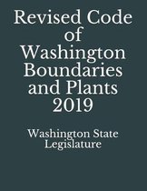 Revised Code of Washington Boundaries and Plants 2019