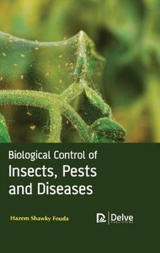 Biological Control of Insects, Pests and Diseases, Hazem Shawky Fouda