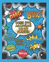 Comic Book Academic 2019- 2020 Planner, Teacher Planner: Comic Book Teacher School Lesson Plan Organizer - 8 x 10 Inch Notebook - 150 Pages