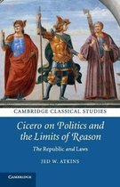 Cambridge Classical Studies- Cicero on Politics and the Limits of Reason