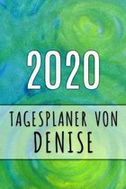 2020 Tagesplaner von Denise: Personalisierter Kalender f�r 2020 mit deinem Vornamen