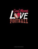 Cool Moms Love Football: Cornell Notes Notebook