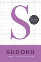 Sudoku 100 Puzzles with Solutions. Multi Level Book 4: Problem solving mathematical travel size brain teaser book - ideal gift