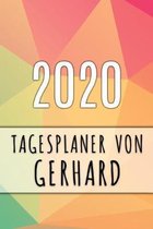2020 Tagesplaner von Gerhard: Personalisierter Kalender f�r 2020 mit deinem Vornamen