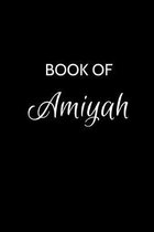 Book of Amiyah: A Gratitude Journal Notebook for Women or Girls with the name Amiyah - Beautiful Elegant Bold & Personalized - An Appr