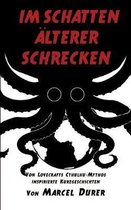 Im Schatten �lterer Schrecken: Von Lovecrafts Cthulhu-Mythos inspirierte Kurzgeschichten