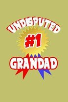 Undisputed #1 Grandad: With a matte, full-color soft cover, this lined journal is the ideal size 6x9 inch, 54 pages cream colored pages . It