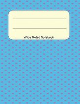 Wide Ruled Notebook: 8.5 x 11 Journal 100 Pages