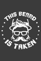 This Beard Is Taken: Beard Notebook 6x9 Blank Lined Journal Gift