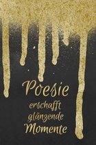 Poesie erschafft gl�nzende Momente: Poesiealbum f�r Erwachsene - Geburtstagsgeschenk f�r Frauen - Freundebuch - Erinnerungsalbum