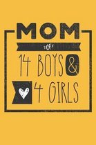MOM of 14 BOYS & 4 GIRLS: Perfect Notebook / Journal for Mom - 6 x 9 in - 110 blank lined pages