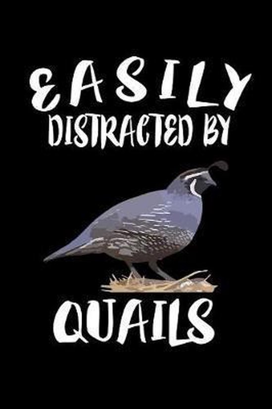 Easily Distracted By Quails