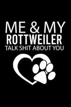 Me & My Rottweiler Talk Shit about You: Cute Rottweiler Default Ruled Notebook, Great Accessories & Gift Idea for Rottweiler Owner & Lover.Default Rul