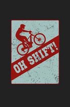 Oh Shift!